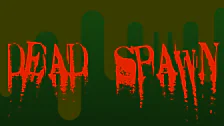 Dead Spawn