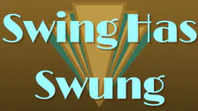 Swing Has Swung
